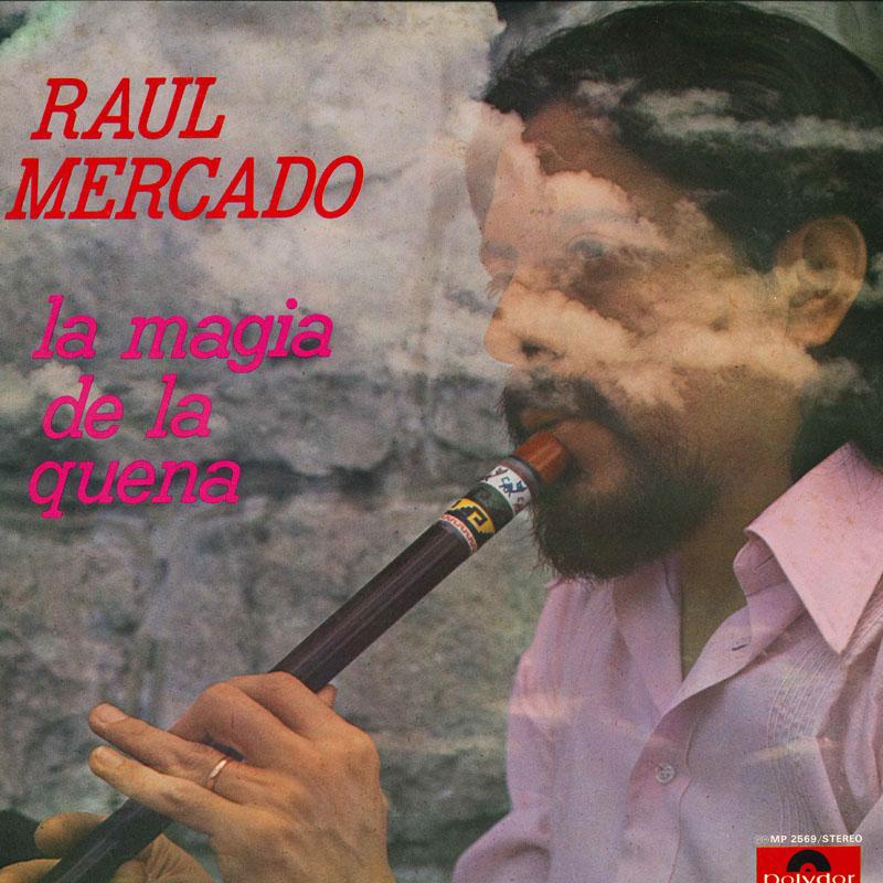 LP Record RAUL MERCADO - La Magia De La Quena MP2569 POLYDOR Japan World Music Used