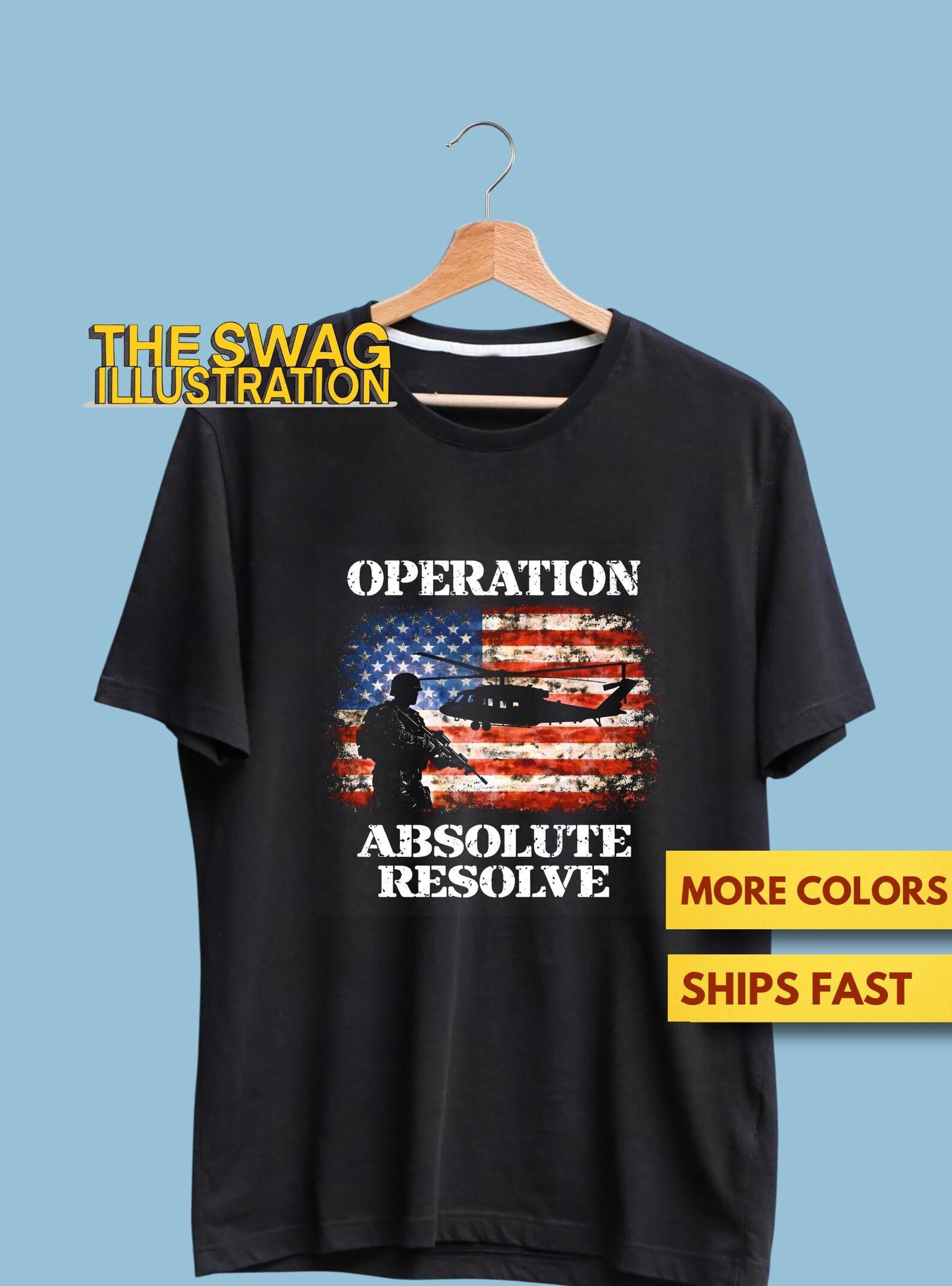 Operation Absolute Resolve Shirt, American Bravery Shirt, American Armed Forces Shirt Bravery GifT shirt, Absolute Resolve Ultra Soft Tee L