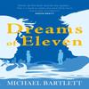 Dreams of Eleven by Michael Bartlett Paperback Book 9781915067173