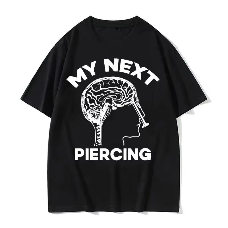 

My Next Piercing Funny Print T-Shirt Women s Short Sleeve Crew Neck T-Shirt Lobotomy Meme Graphic T Shirts Autumn Streetwear Y2K S