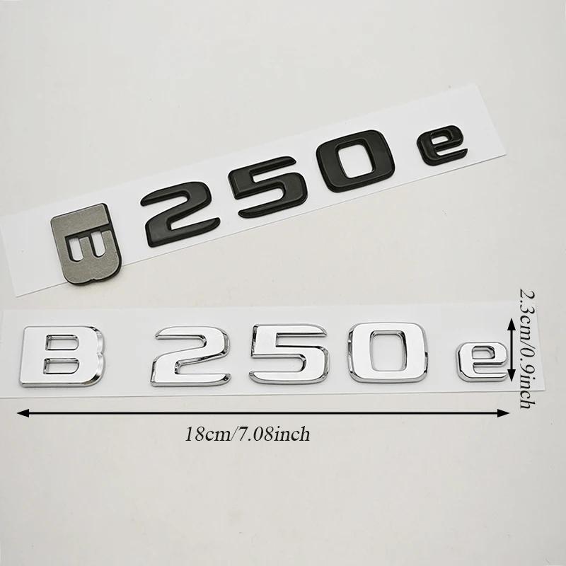 NEW 3D ABS Car Letters Badge Logo B250e Sticker Emblem Decals For Mercedes-Benz B Class B250e W242 Auto Tail Marking Accessories