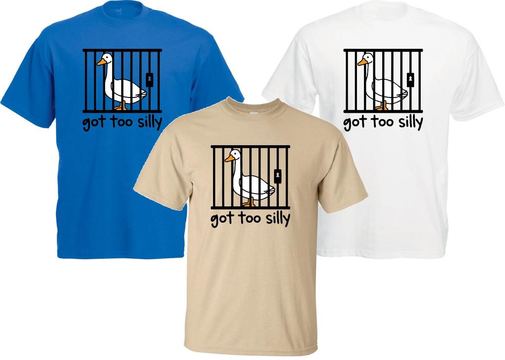 Silly Goose T-Shirt, Got too silly Shirt, Silly Goose Tee, Funny Shirt Gift Tee