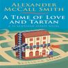 A Time of Love and Tartan by Alexander McCall Smith Paperback Book 9781408710999