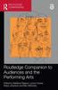 The Routledge Companion To Audiences and the Performing Arts Book