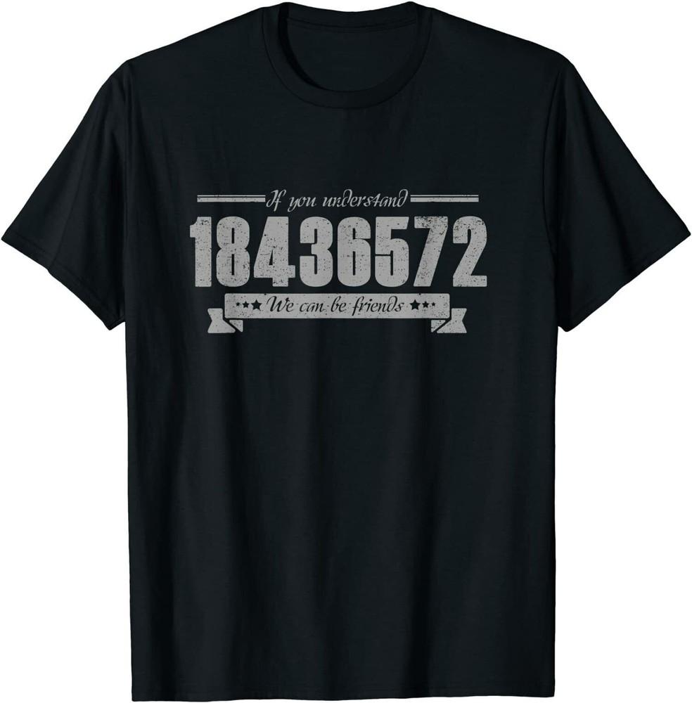 NEW LIMITED If You Understand This 18436572 We Can Be Friends T-Shirt Unisex T-Shirt S