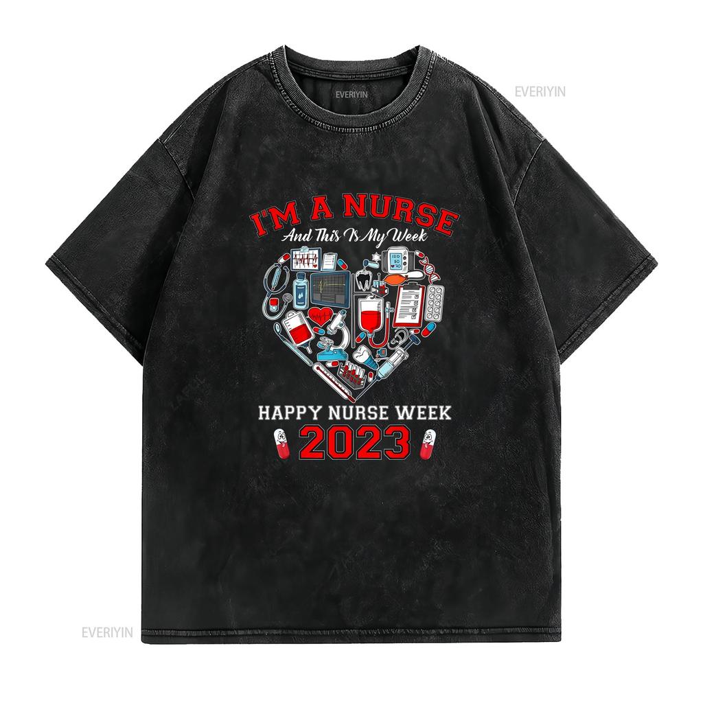 Im A Nurse And This Is My Week Happy  T Shirt vintage Washed Slightly homme Stylish Comfortable Versatile designer clothes