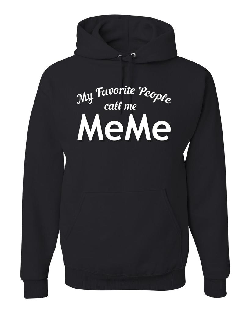 My Favorite People Call Me Meme Mothers Day Men Women Hooded Sweatshirt