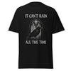 It Can't Rain All The Time - The Crow Movie Quote Brandon Lee T-Shirt, Unisex