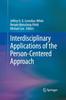 The Interdisciplinary Applications of the Person-Centered Approach Book