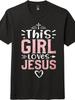 This Girl Loves Jesus Christian Tee Cross Heart Faith Unisex Graphic T‑Shirt