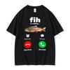 Fih Is Calling Funny Meme Graphic T Shirts Unisex Women Hot Sale Retro Fashion Cotton TShirt Casual Oversized High Quality T Shirt