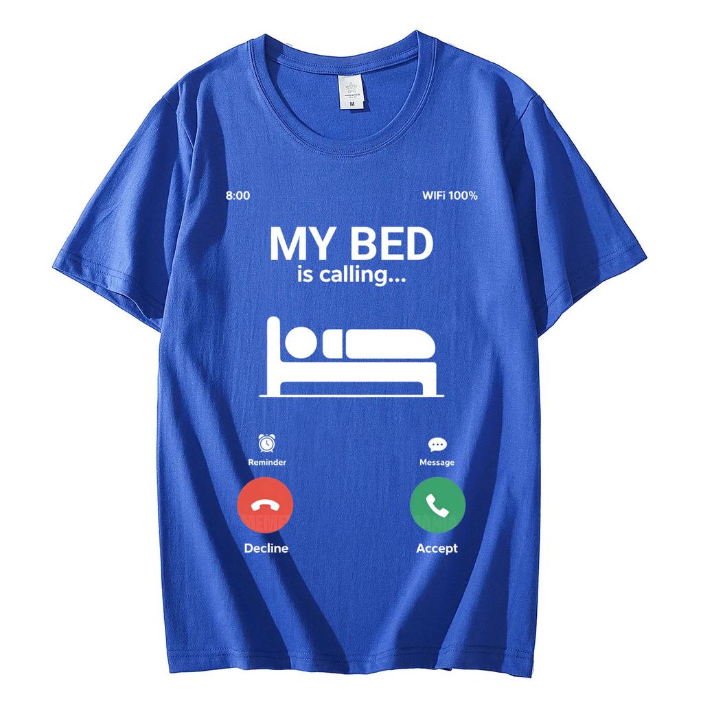 My Bed Is Calling Funny Meme TShirt Lazy Sleep Humor Graphic T Shirts Men Women Casual Fashion Short Sleeve Tshirts Streetwear