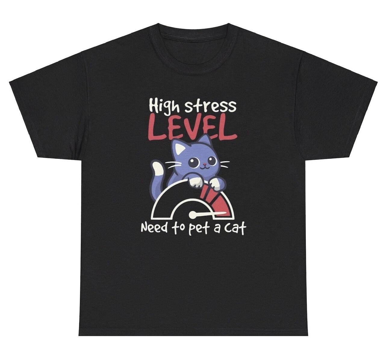 

High Stress Need To Pet A Cat T Shirt Funny Cat Lover Ironic Gen Z Humor Tee S