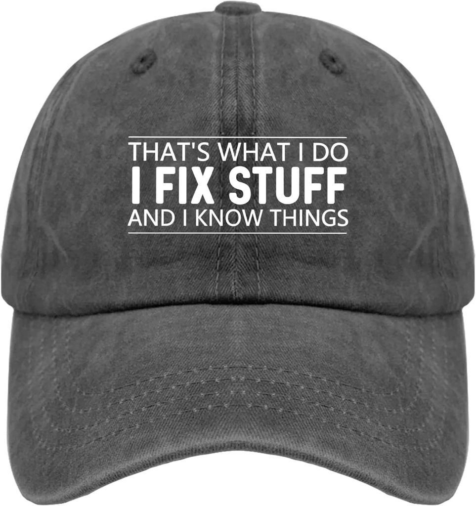 I Fix Stuff And I Know Things Baseball Cap Funny Mechanic Work Casual Adjustable Hat