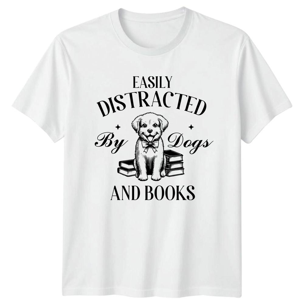 Easily Distracted By Dogs And Books Dog Lovers Quote TShirt S