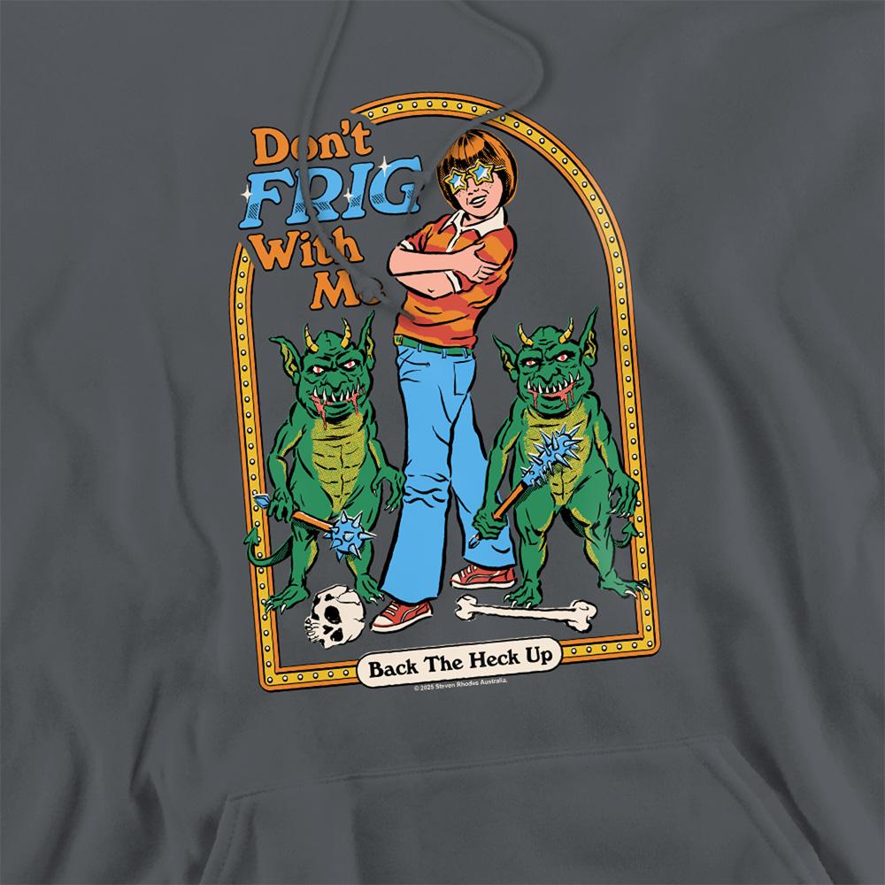 Steven Rhodes Unisex Adult DonÂ´t Frig With Me Hoodie