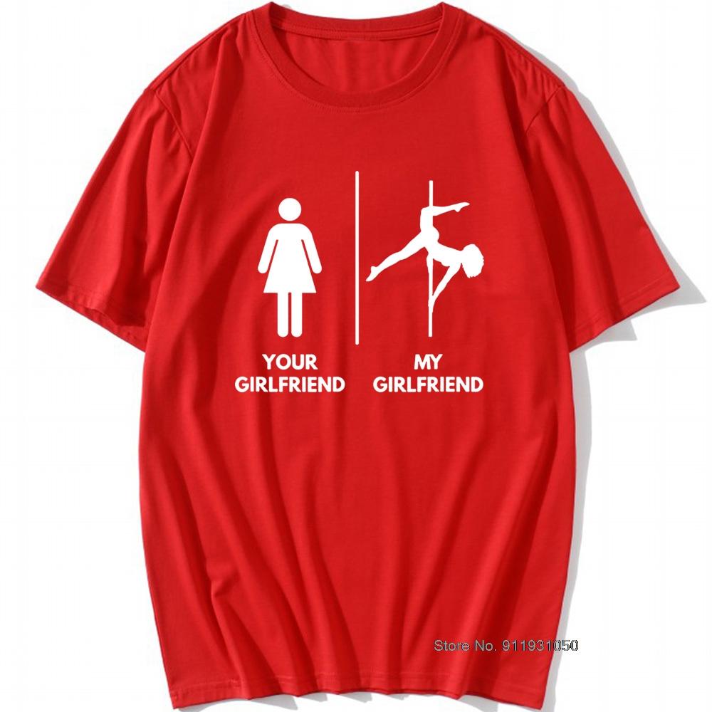 Funny My Girlfriend Pole Dance Graphic Vintage Cool Cotton Short Sleeve T Shirts O-Neck Harajuku T-shirt