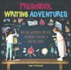 Kniha Preschool Writing Adventures - Writing Workbook for Kids Children's Reading & Writing Books