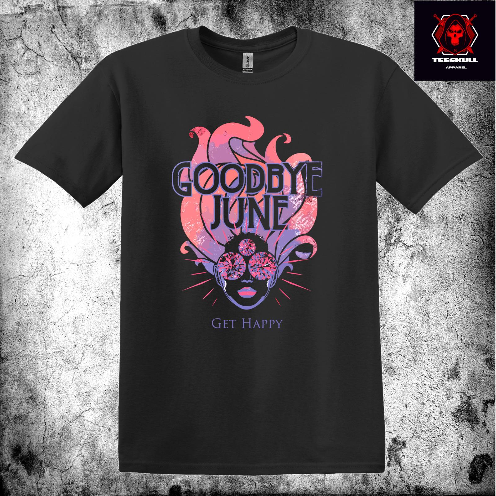 

26 Goodbye June Get Happy Rock Band Unisex Heavy Cotton T-SHIRT S-3XL Unisex T-Shirt M