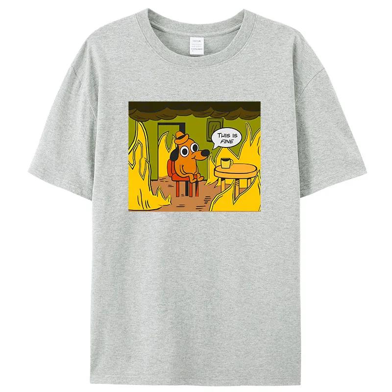 Kawaii T-Shirt This Is Fine Things Are Going To Be Ok Meme Creative TShirt Gift for Harajuku Friends Men Women Tee Men Clothing