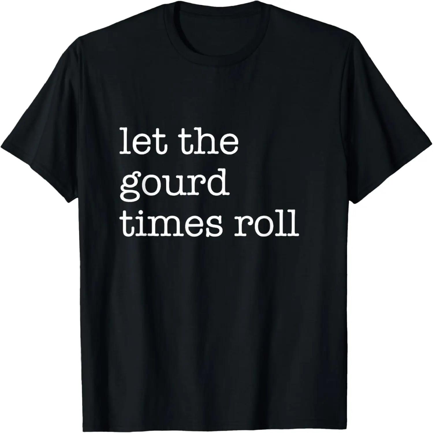 

Let The Gourd Times Roll - Funny Matching Thanksgiving T-Shirt S чёрный