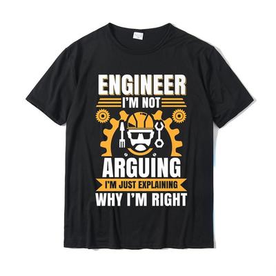 Engineer Im Not Arguing Shirt Funny Engineering Gift Idea Printed Unisex Tops Tees Student T Shirts Printed Wholesale