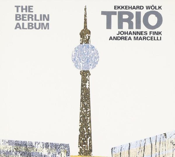 

CD EKKEHARD WÖLK TRIO - The Berlin Album JW109 Jazzwerkstatt 2011 Germany Jazz Used