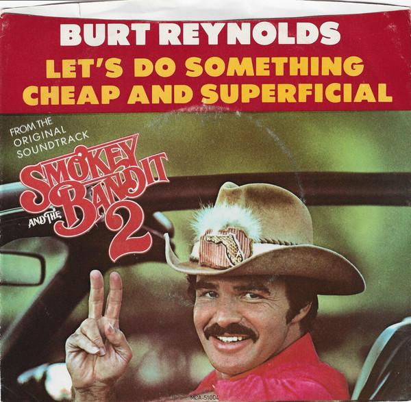 

7inch Record BURT REYNOLDS Lets Do Something Cheap And Superf MCA51004 MCA 1980 Canada CountryFolk Used