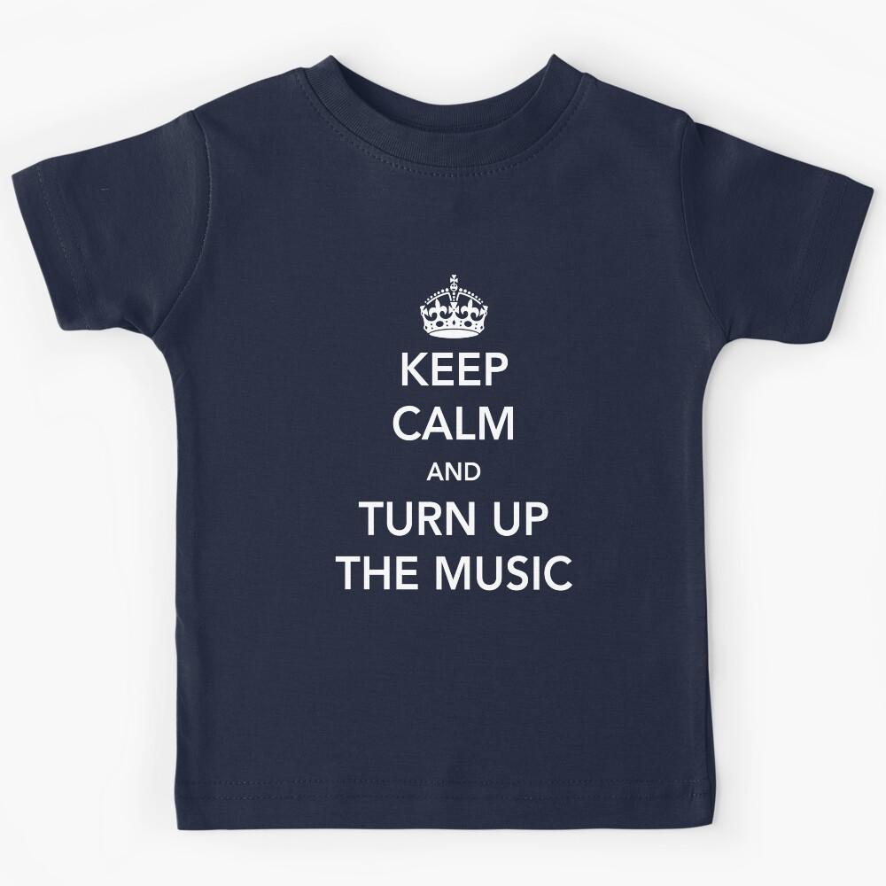 Keep Calm and Turn Up the Music Kids T-Shirt 170
