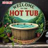 Welcome To The Hot Tub Sit Back And Relax Vintage Tin Sign  Vintage Durable Metal Plaque Wall Decor Home Office Bar Man Cave W