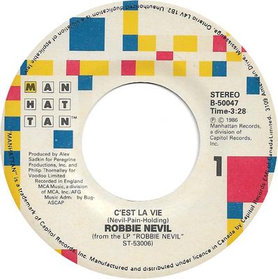 7inch Record ROBBIE NEVIL - C'est La Vie B50047 MANHATTAN 1986 Canada Rock Used