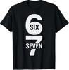 Fun Six Seven 6 7 Meme Design 6 7 T-Shirt