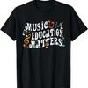 Musician Quote Music Education Matters Music Teacher T-Shirt (3)