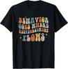 Behavior Goes Where Reinforcement Flows ABA Gift Unisex T-Shirt