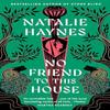 No Friend To This House by Natalie Haynes Paperback Book 9781529061567