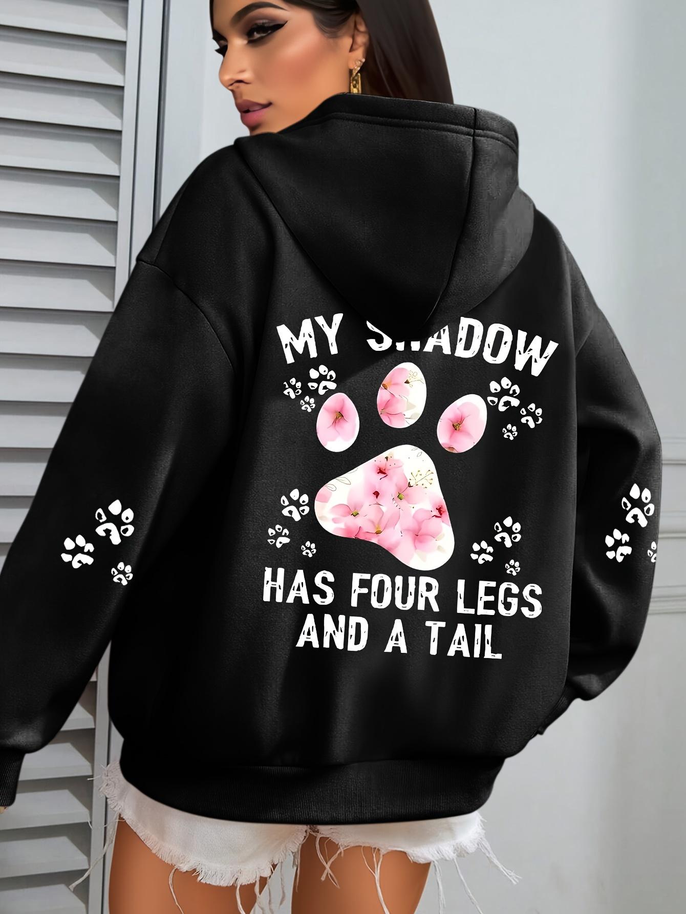 

My Shadow Has Four Legs And A Tail Print Hooded Women Fleece Warm Hoodies Hip Hop Round Neck Hoodie Fashion Casual Tops Woman 2XL