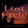 Lost In Crete by Laurie Strange Paperback Book 9781805145431