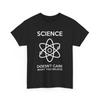Science - Believe T-Shirt