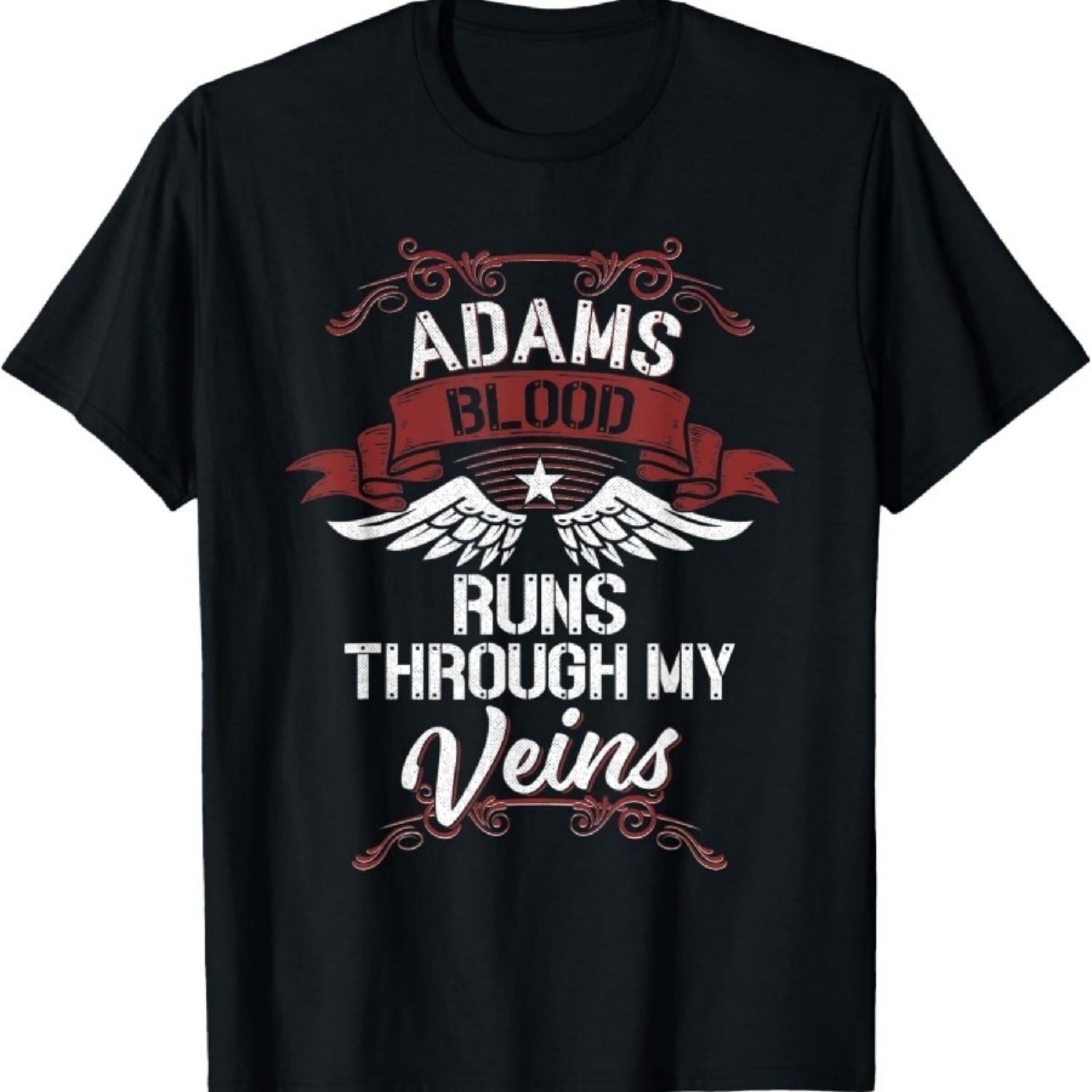 

Adams Blood Runs Through My Veins - Last Name Family T-Shirt XXXXXL