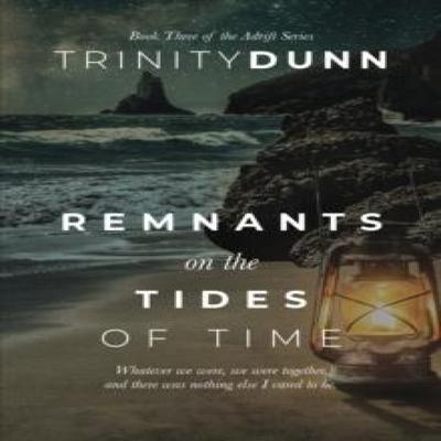Remnants On the Tides of Time by Trinity Dunn Paperback Book 9781737053965