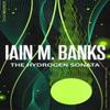 The Hydrogen Sonata by Iain M. Banks Paperback Book 9780356521725