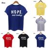 Not Nope Today Women Tshirt Tee Short Sleeve Round Neck Casual Loose Lady Tops