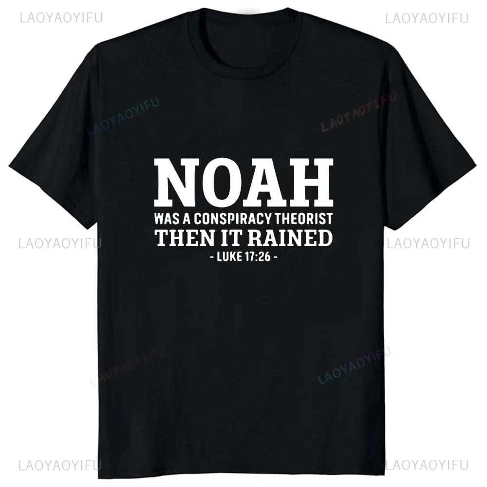 Lustiges Jesus Christen Sprüche T-Shirt Noah War Ein Verschwörungstheoretiker Dann Regnete Es T-Shirt Mode Lässig Locker Streetwear T-Shirts
