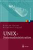 The UNIX-Systemadministration : Linux, Solaris, AIX, FreeBSD, Tru64-UNIX Book