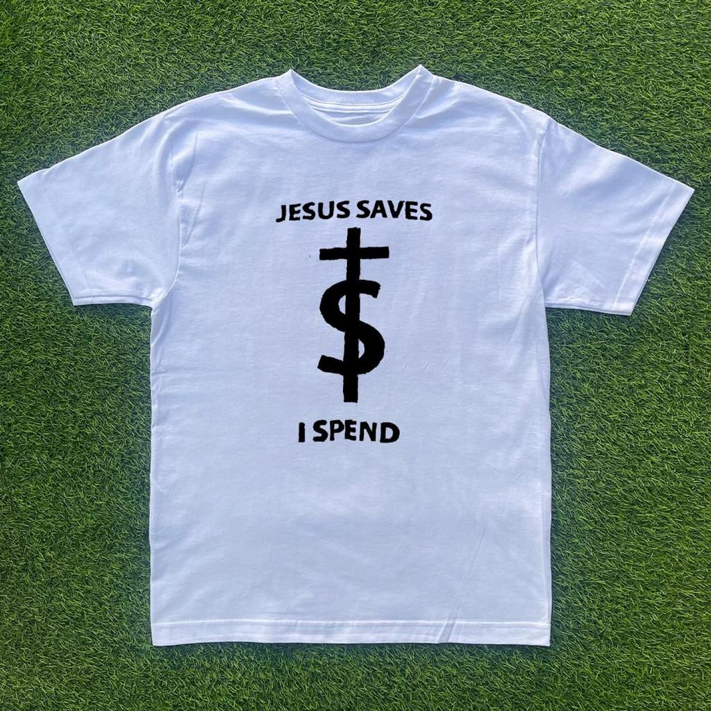 Jesus Saves I Spend Tshirt