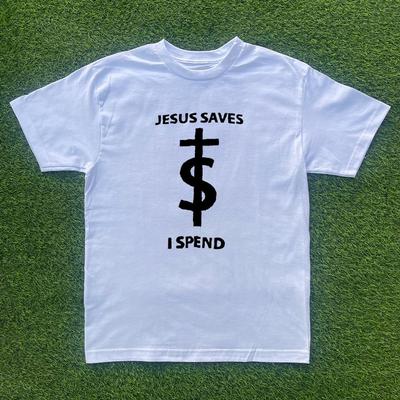Jesus Saves I Spend Tshirt