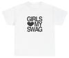 Girls Love My Swag T Shirt Funny Sarcastic Ironic Silly Gen Z Meme Gag Gift Tee