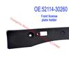 52114-30260 Front License Plate Holder for Toyota Lexus ES240/350, ACV40