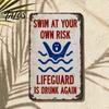 Reflective Metal Warning Sign Swim at Your Own Risk Sign, Swimming Rust Proof Weatherproof Lifeguard Is Drunk Again for Pool Safety High Visibility