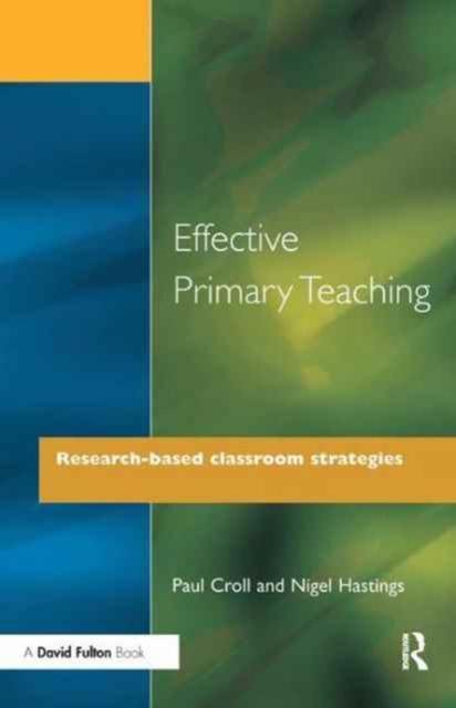 The Effective Primary Teaching : Research-based Classroom Strategies Book